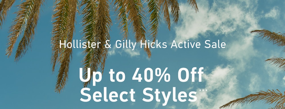 [Hollister & Gilly Hicks Active Sale]
Up to 40% Off Select Styles***