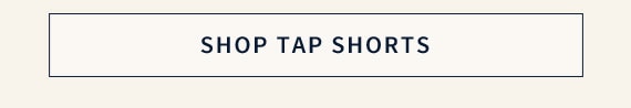SHOP TAP SHORTS