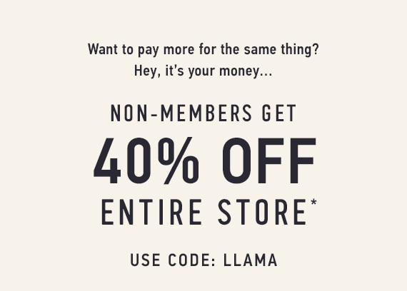 Entire Store 40% off* Use code: LLAMA