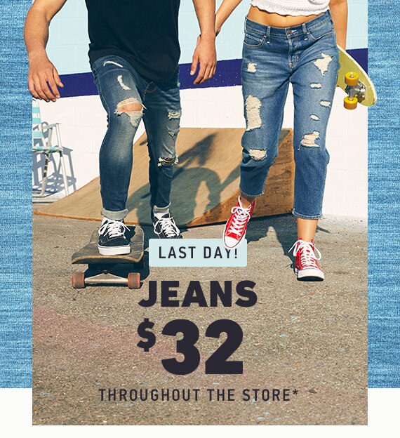 Jeans $32 Throughout the Store*