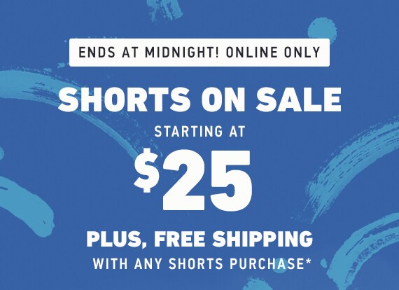 Shorts on sale starting at $25 + Free shipping w/ shorts purchase*