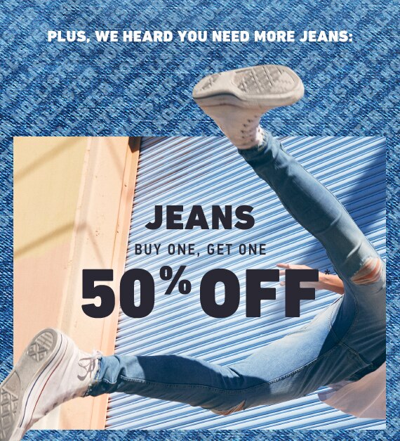 JEANS BUY ONE GET ONE 50% OFF