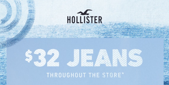 JEANS $32 THROUGHOUT THE STORE