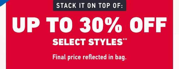 UP TO 30% OFF SELECT STYLES